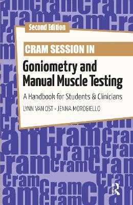 Cram Session in Goniometry and Manual Muscle Testing - Lynn Van Ost, Jenna Morogiello