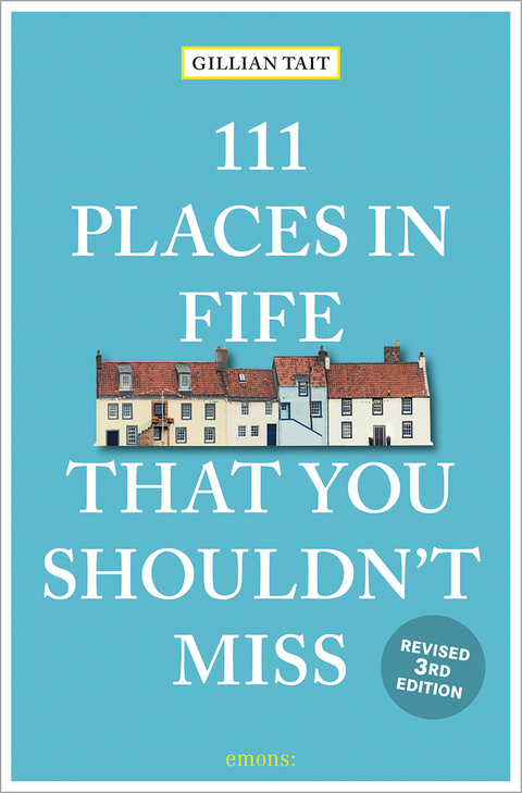 111 Places in Fife That You Shouldn't Miss - Gillian Tait