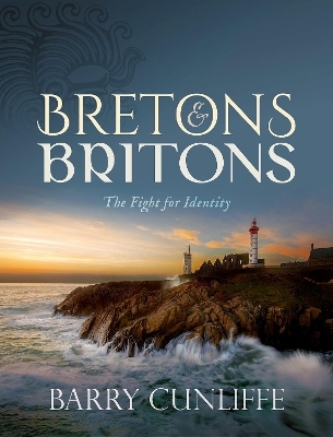 Bretons and Britons - Barry Cunliffe