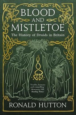 Blood and Mistletoe - Ronald Hutton