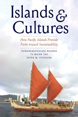 Islands and Cultures - Kamanamaikalani Beamer, Te Maire Tau, Peter M. Vitousek