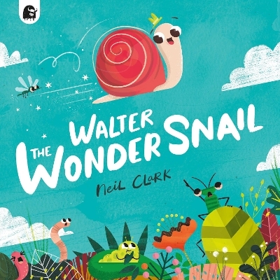 Walter The Wonder Snail - Neil Clark
