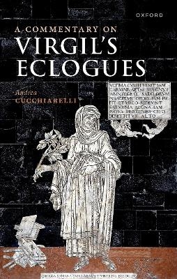 A Commentary on Virgil's Eclogues - Andrea Cucchiarelli