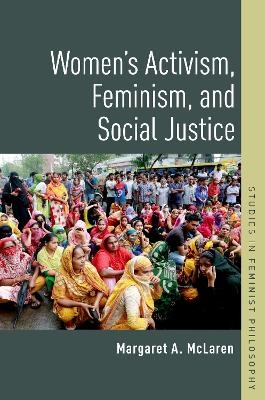 Women's Activism, Feminism, and Social Justice - Margaret A. McLaren