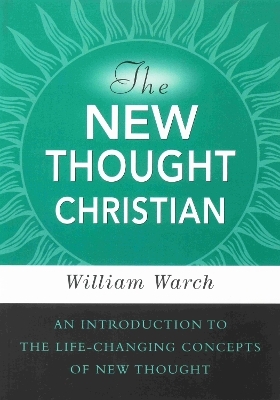 The New Thought Christian - William Warch