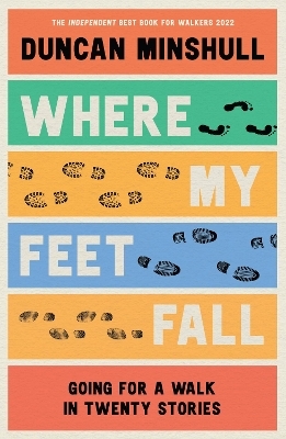 Where My Feet Fall - Duncan Minshull