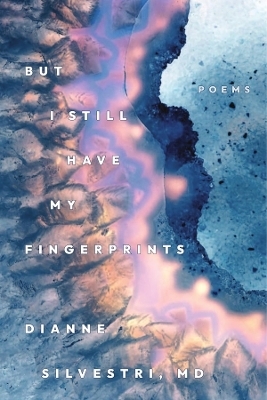 But I Still Have My Fingerprints - Md Silvestri  Dianne, MD Avigan  David E.