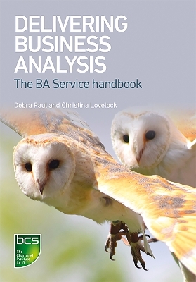 Delivering Business Analysis - Debra Paul, Christina Lovelock