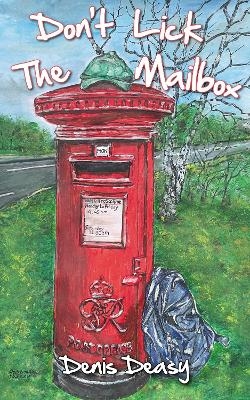 Don't Lick The Mailbox - Denis Deasy