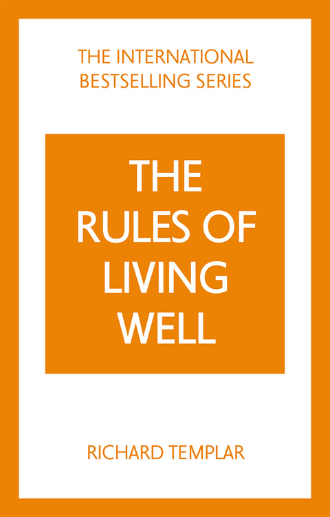 The Rules of Living Well: A Personal Code for a Healthier, Happier You, 2nd edition - Richard Templar
