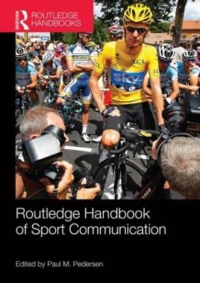 Routledge Handbook of Sport Communication - 