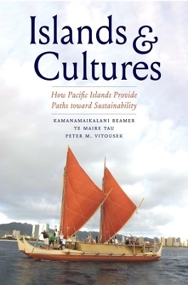 Islands and Cultures - Kamanamaikalani Beamer, Te Maire Tau, Peter M. Vitousek