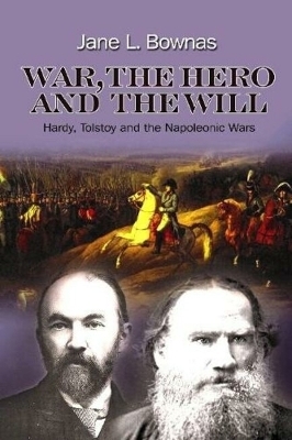 War, the Hero and the Will - Jane L. Bownas