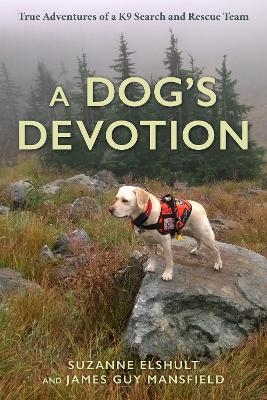 A Dog's Devotion - Suzanne Elshult, James Guy Mansfield