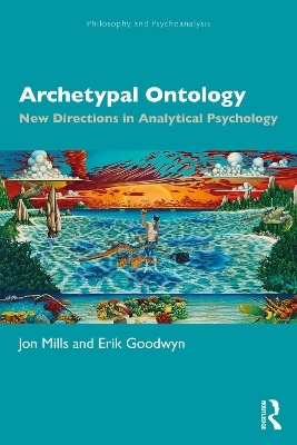 Archetypal Ontology - Jon Mills, Erik Goodwyn