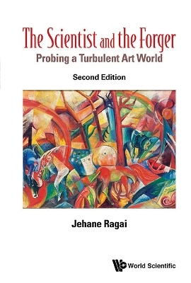 Scientist And The Forger, The: Probing A Turbulent Art World - Jehane Ragai