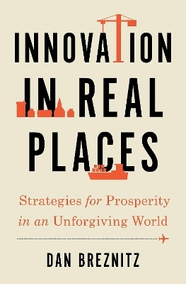 Innovation in Real Places - Dan Breznitz