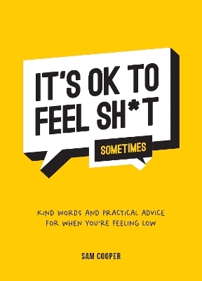 It's OK to Feel Sh*t (Sometimes) - Sam Cooper