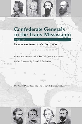 Confederate Generals in the Trans-Mississippi - Thomas E. Schott, Lawrence Lee Hewitt