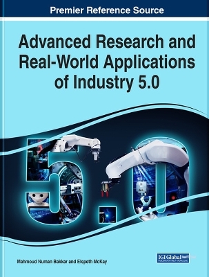 Advanced Research and Real-World Applications of Industry 5.0 - 