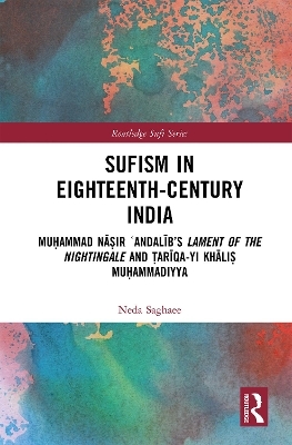 Sufism in Eighteenth-Century India - Neda Saghaee