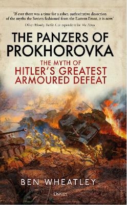The Panzers of Prokhorovka - Dr. Ben Wheatley