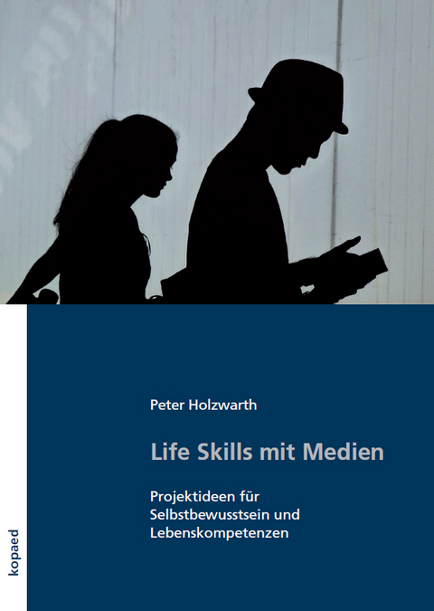 Life Skills mit Medien - Peter Holzwarth