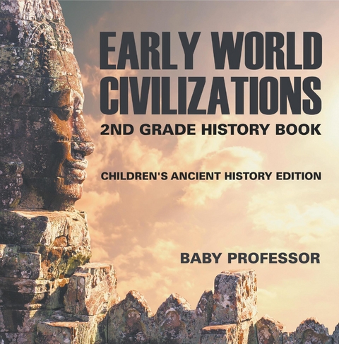 Early World Civilizations: 2nd Grade History Book | Children's Ancient History Edition -  Baby Professor