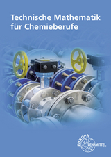 Technische Mathematik für Chemieberufe - Eckhard Ignatowitz, Holger Rapp, Henrik Althaus