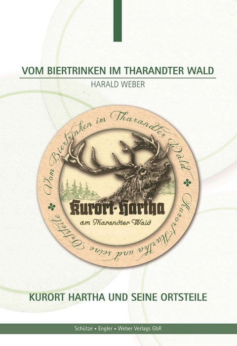 Vom Biertrinken im Tharandter Wald - Harald Weber