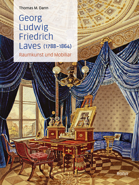 Georg Ludwig Friedrich Laves (1788–1864) – Raumkunst und Mobiliar - Thomas M. Dann