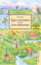 Sagen und Geschichten zwischen Geest und Weserstrom - Wilko Jäger