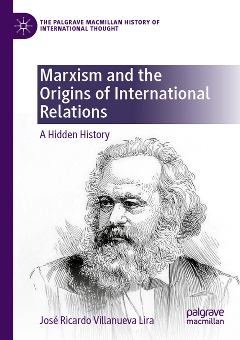 Marxism and the Origins of International Relations - José Ricardo Villanueva Lira