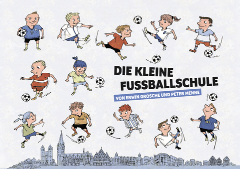 Die kleine Fußballschule - Erwin Grosche