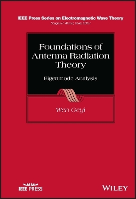 Foundations of Antenna Radiation Theory - Wen Geyi