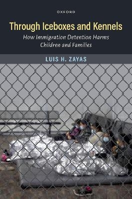 Through Iceboxes and Kennels - Luis H. Zayas