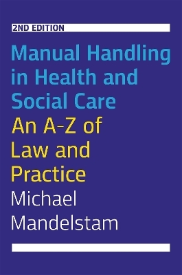 Manual Handling in Health and Social Care, Second Edition - Michael Mandelstam