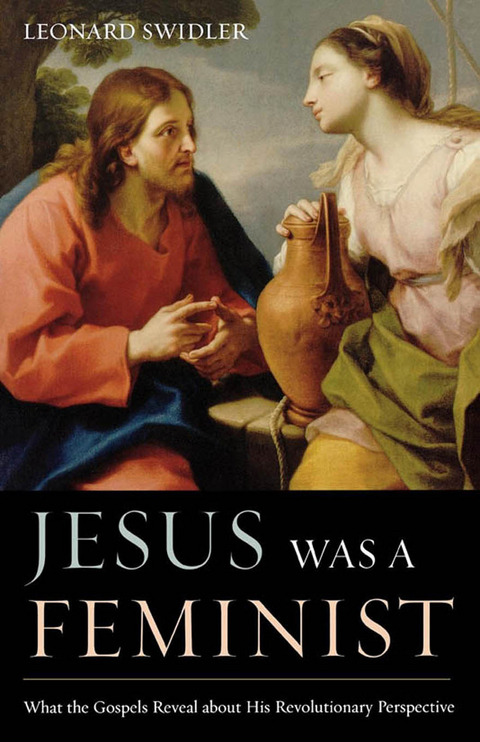 Jesus Was a Feminist -  Leonard Swidler