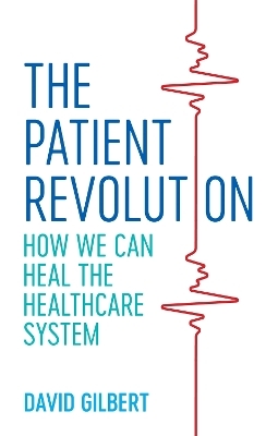 The Patient Revolution - David Gilbert