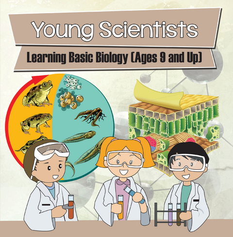 Young Scientists: Learning Basic Biology (Ages 9 and Up) - Baby Professor