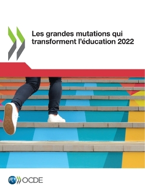 Les Grandes Mutations Qui Transforment l'Éducation 2022 -  Oecd