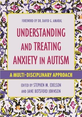 Understanding and Treating Anxiety in Autism - 