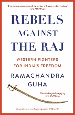 Rebels Against the Raj - Ramachandra Guha