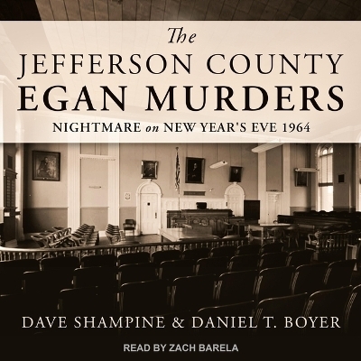 The Jefferson County Egan Murders - Dave Shampine, Daniel T Boyer