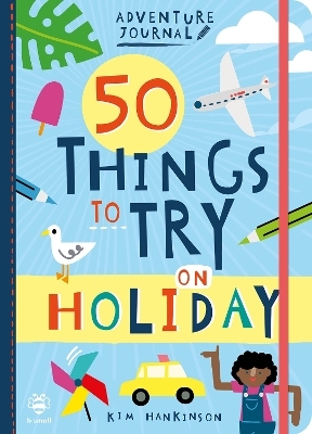 50 Things to Try on Holiday - Kim Hankinson