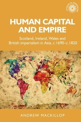 Human Capital and Empire - Andrew MacKillop