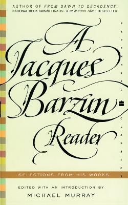 A Jacques Barzun Reader - Jacques Barzun