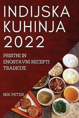 Indijska Kuhinja 2022 - Nik Petek