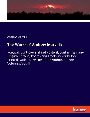 The Works of Andrew Marvell - Andrew Marvell