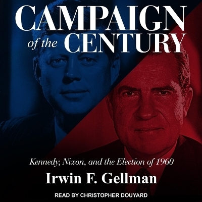 Campaign of the Century - Irwin F Gellman